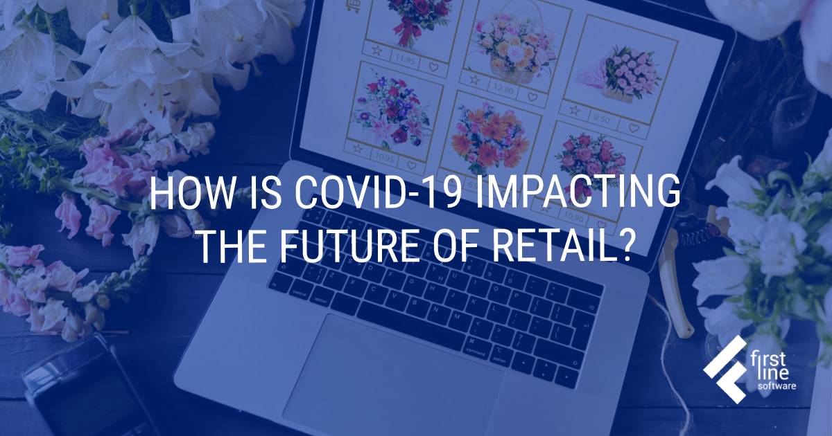 Retail Digitalization: How is COVID-19 Impacting the Future of Retail?